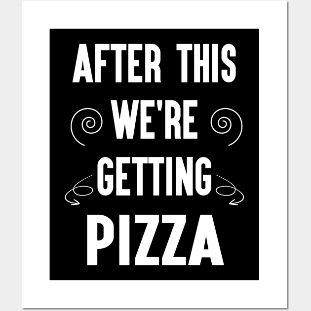Funny After This We're Getting Pizza Gift Idea Wall Art by BarrelLive